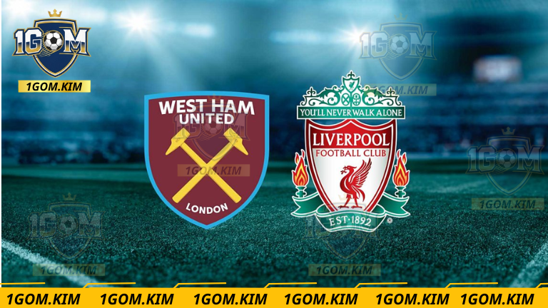 Du-doan-keo-Chau-Au-tran-West-Ham-United-vs-Liverpool