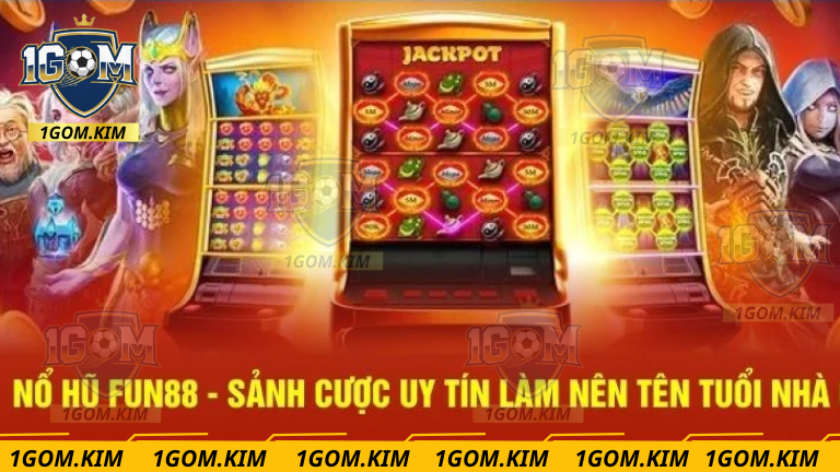 Nổ Hũ Nhà Cái Fun88 - Kho Slot Đổi Thưởng Hấp Dẫn 1 No-hu-nha-cai-Fun88-tao-nen-san-choi-an-tuong