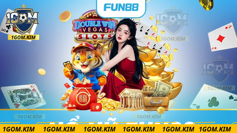 Nổ Hũ Nhà Cái Fun88 - Kho Slot Đổi Thưởng Hấp Dẫn 6 No-hu-nha-cai-Fun88